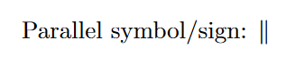 Parallel symbol in LaTeX : One bar next to another one. Image: author