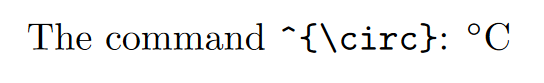 Degree celsius symbol in LaTeX : Writing degree symbol with ^{\circ}